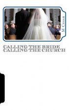 Calling the Bride Calling the Church: The Visions