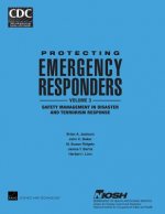 Protecting Emergency Responders, Vol. 3: Safety Management in Disaster and Terrorism Response