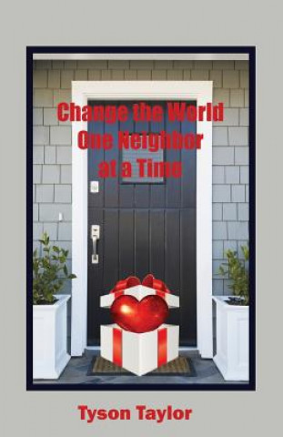 Change the World One Neighbor at a Time