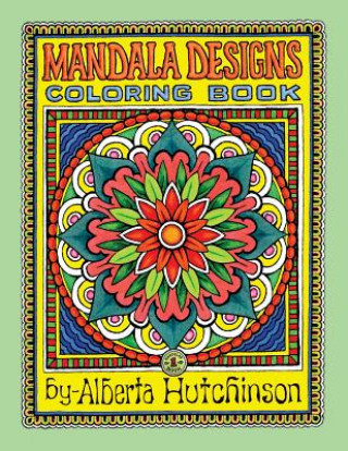 Mandala Designs Coloring Book No. 1: 35 New Mandala Designs