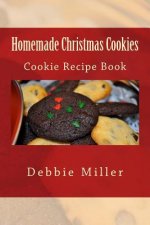 Homemade Christmas Cookies: Cookie Recipe Book