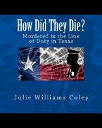 How Did They Die?: Murdered in the Line of Duty in Texas