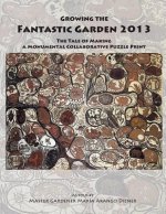 Growing the Fantastic Garden 2013: The Tale of Making a Monumental Collaborative Puzzle Print