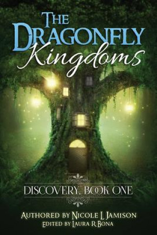 The Dragonfly Kingdoms: Discovery: Book One