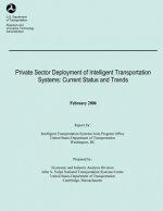 Private Sector Deployment of Intelligent Transportation Systems: Current Status and Trends: February 2006