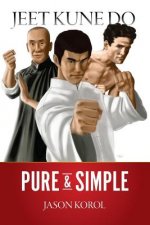 Jeet Kune Do Pure and Simple