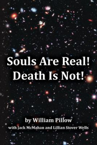 Souls Are Real! Death Is Not!