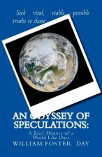 An Odyssey of Speculations: A Brief History of a World Like Ours