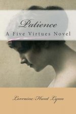 Patience: A Five Virtues Novel