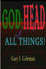 God: Head of All Things!
