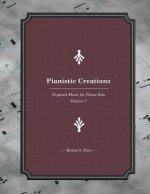 Pianistic Creations: Piano Solos Book 7: Piano Solos