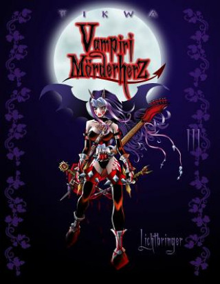 Vampiri Mörderherz 03: Lichtbringer: (Die kleine Gruftschlampe Special Edition)