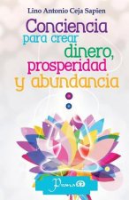 Conciencia para crear dinero, prosperidad y abundancia