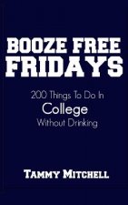 Booze Free Fridays: 200 Things To Do In College Without Drinking