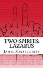 Two Spirits: Lazarus: Lazarus