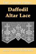 Daffodil Altar Lace Filet Crochet Pattern: Complete Instructions and Chart