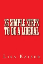 25 Simple Steps To Be A Liberal