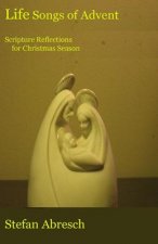 Life Songs of Advent: Scripture Reflections for Christmas Season
