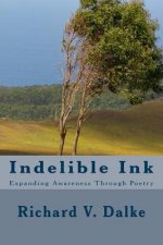 Indelible Ink: Expanding Awareness Through Poetry