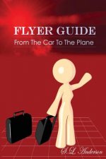 Flyer Guide: From the car to the plane