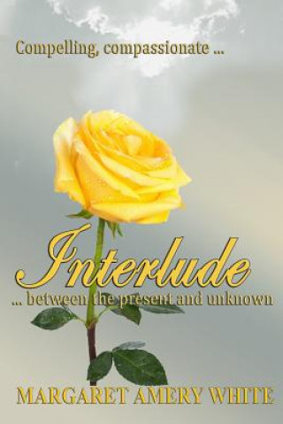INTERLUDE...between the present and unknown!