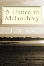 A Dance in Melancholy: A collection of my articles and memoirs