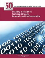 NISTIR 7743 Usability in Health IT: Technical Strategy, Research, and Implementation