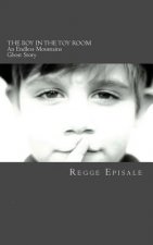 The Boy In the Toy Room: An Endless Mountains Ghost Story