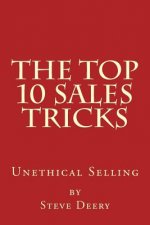 The Top 10 Sales Tricks: : Unethical Selling