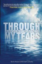 Through My Tears: Awash in Forgiveness