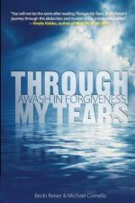 Through My Tears: Awash in Forgiveness