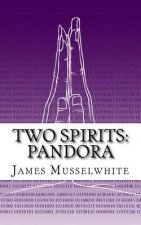 Two Spirits: Pandora: Pandora