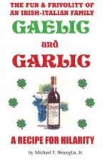 Gaelic & Garlic: . . . a Recipe for Hilarity