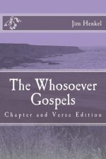 The Whosoever Gospels: Chapter and Verse Edition
