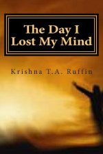 The Day I Lost My Mind