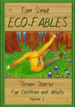 Eco-Fables: Green Stories for Children and Adults (Volume 1)