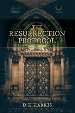 The Resurrection Protocol: A Jake Ankyer Adventure