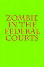 Zombie in the Federal Courts