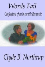 Words Fail: Confessions of an Incurable Romantic