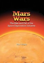 Mars Wars: The Rise and Fall of the Space Exploration Initiative
