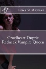 Cruelheart Duprix Redneck Vampire Queen: She Smiles-You Die