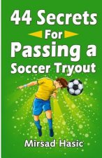 44 Secrets for Passing a Soccer Tryout
