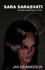 Sara Sarasvati: An Indo- Swedish story.