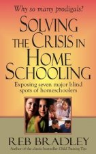 Solving the Crisis in Homeschooling: Exposing seven major blind spots of homeschoolers