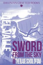 Sword from the Sky: Book I: The Blade School of Daví