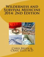 Wilderness and Survival Medicine 2014: 2nd Edition