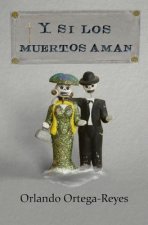 Y si los muertos aman: 13 Cuentos de Nicaragua