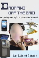 Dropping Off The Grid: Protecting Your Right to Privacy and Yourself