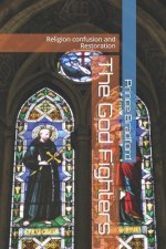 The God Fighters: Religion confusion and Restoration