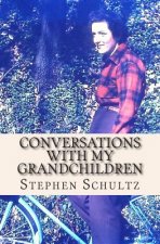 Conversations with My Grandchildren: Truths and Nothing But the Truth